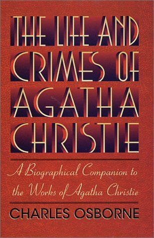 The Life and Crimes of Agatha Christie: A biographical companion to the works of Agatha Christie (Text Only)