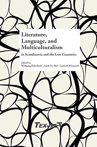 Literature, Language, and Multiculturalism in Scandinavia and the Low Countries