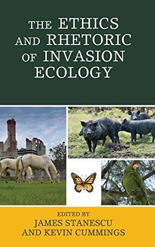 The Ethics and Rhetoric of Invasion Ecology