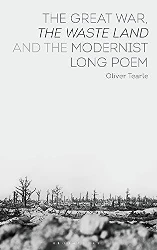The Great War, The Waste Land and the Modernist Long Poem