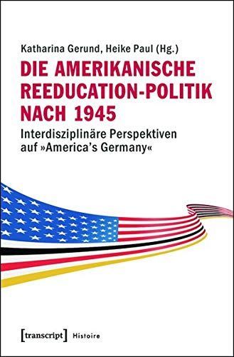 Die amerikanische Reeducation-Politik nach 1945