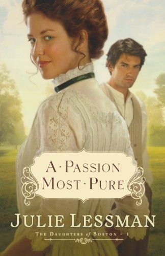 A Passion Most Pure (The Daughters of Boston Book #1)