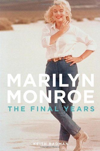 The Final Years of Marilyn Monroe