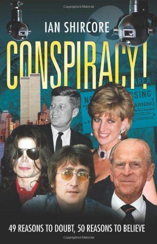 Conspiracy! 49 Reasons to Doubt, 50 Reasons to Believe