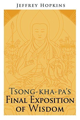 Tsong-kha-pa's Final Exposition of Wisdom