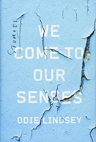 We Come to Our Senses: Stories