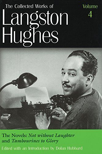 The Collected Works of Langston Hughes: The novels: Not without laughter and Tambourines to glory