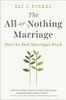 The All-or-Nothing Marriage