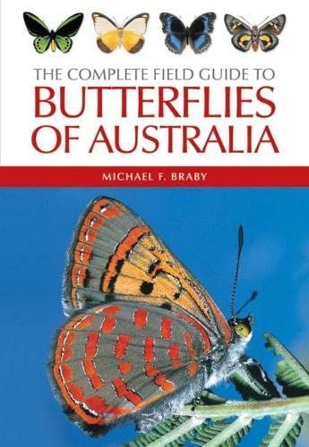 The Complete Field Guide to Butterflies of Australia