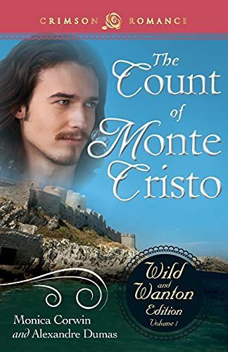 The Count Of Monte Cristo: The Wild and Wanton Edition