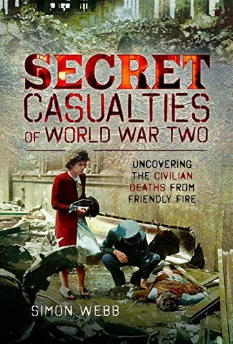 Secret Casualties of World War Two