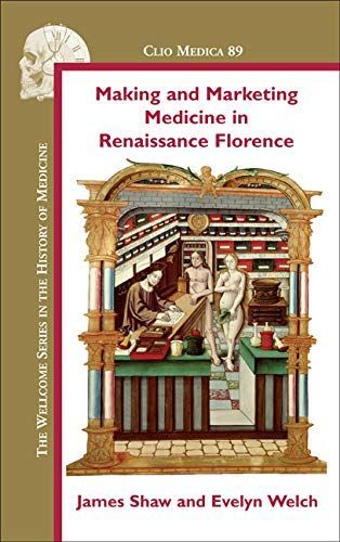 Making and Marketing Medicine in Renaissance Florence