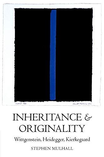 Inheritance and Originality : Wittgenstein, Heidegger, Kierkegaard