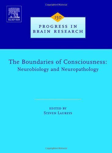 The Boundaries of Consciousness: Neurobiology and Neuropathology