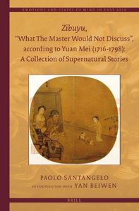 Zibuyu, “What The Master Would Not Discuss”, according to Yuan Mei (1716 - 1798): A Collection of Supernatural Stories (2 vols)