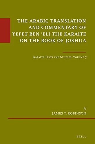 The Arabic Translation and Commentary of Yefet ben ‘Eli the Karaite on the Book of Joshua