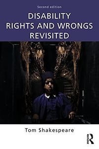 Disability Rights and Wrongs Revisited