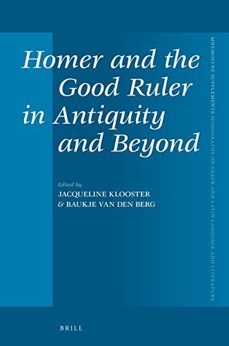 Homer and the Good Ruler in Antiquity and Beyond