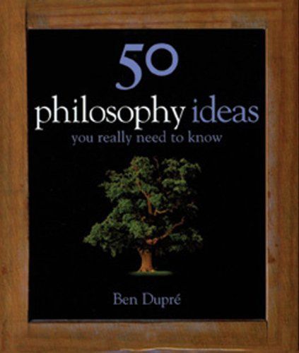 50 Philosophy Ideas You Really Need to Know