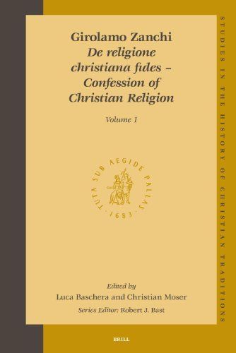 Girolamo Zanchi, De religione Christiana fides – Confession of Christian Religion (2 vols.)