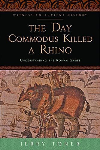 The Day Commodus Killed a Rhino