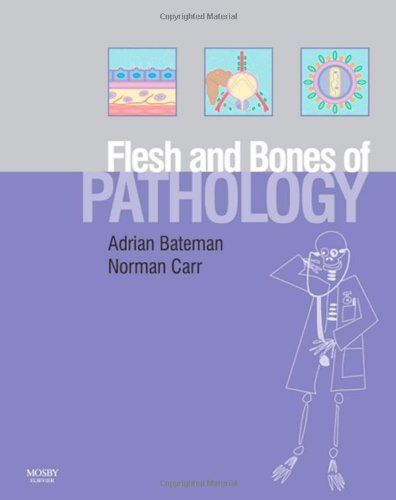 The Flesh and Bones of Pathology E-Book