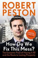 How Do We Fix This Mess? The Economic Price of Having it all, and the Route to Lasting Prosperity