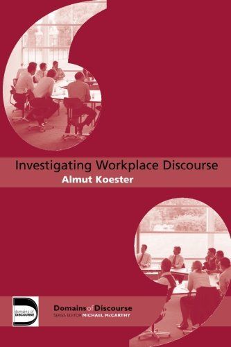 Investigating Workplace Discourse