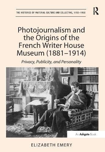 Photojournalism and the Origins of the French Writer House Museum (1881-1914)