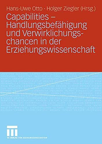 Capabilities - Handlungsbefähigung und Verwirklichungschancen in der Erziehungswissenschaft