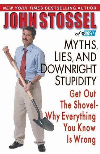 Myths, Lies, And Downright Stupidity