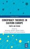 Conspiracy Theories in Eastern Europe