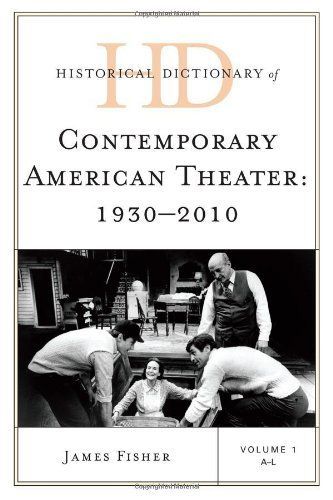 Historical Dictionary of Contemporary American Theater