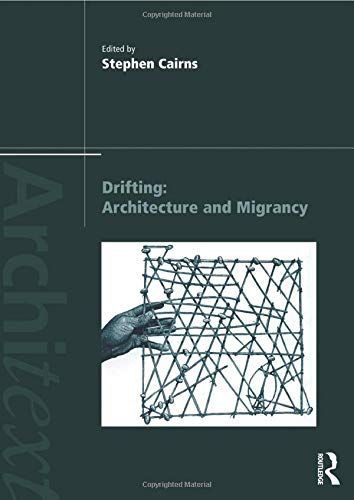 Drifting - Architecture and Migrancy