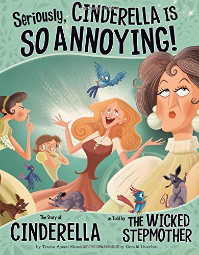 Seriously, Cinderella Is SO Annoying!