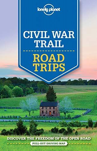 Lonely Planet Civil War Trail Road Trips