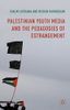 Palestinian Youth Media and the Pedagogies of Estrangement