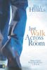 Just Walk Across the Room