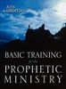 Basic Training for the Prophetic Ministry