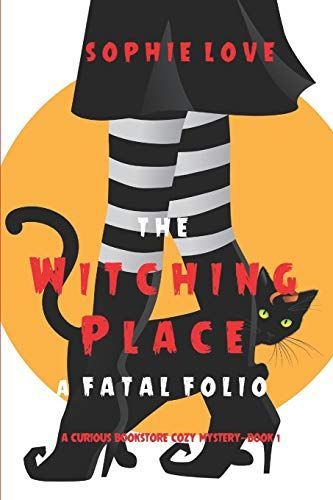The Witching Place: A Fatal Folio (A Curious Bookstore Cozy Mystery—Book 1)