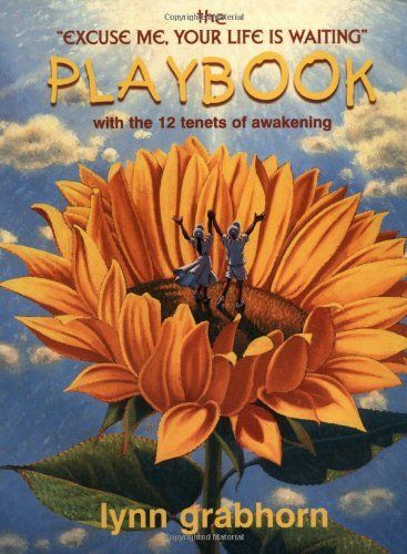 The Excuse Me, Your Life Is Waiting Playbook