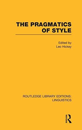 The Pragmatics of Style (RLE Linguistics B: Grammar)