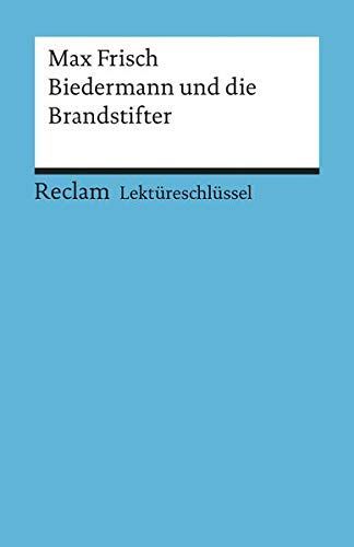 Lektüreschlüssel. Max Frisch: Biedermann und die Brandstifter