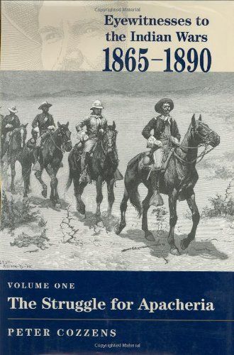 Eyewitnesses to the Indian Wars, 1865-1890