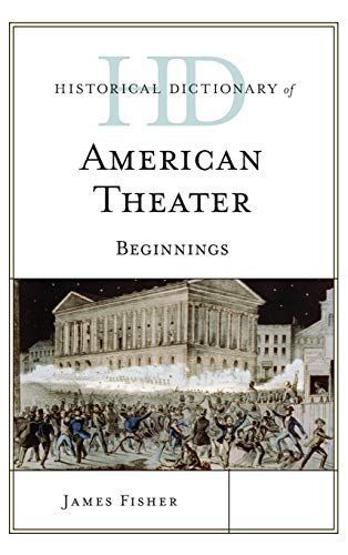 Historical Dictionary of American Theater