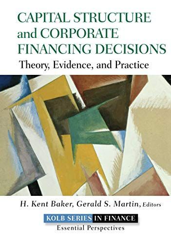 Capital Structure and Corporate Financing Decisions