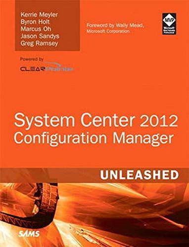 System Center 2012 Configuration Manager (SCCM) Unleashed