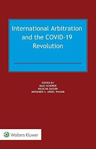 International Arbitration and the COVID-19 Revolution