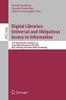 Digital Libraries: Universal and Ubiquitous Access to Information