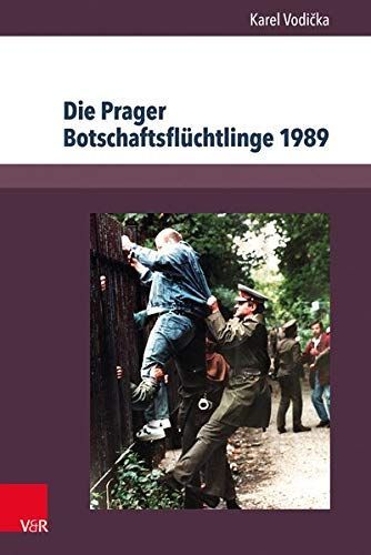 Die Prager Botschaftsflüchtlinge 1989